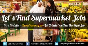 Supermarket Jobs In Dubai Latest Vacancies December 2024